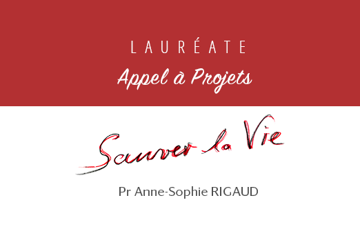 [Appel à Projets Sauver la Vie 2021] Le projet lauréat du Pr Anne-Sophie Rigaud